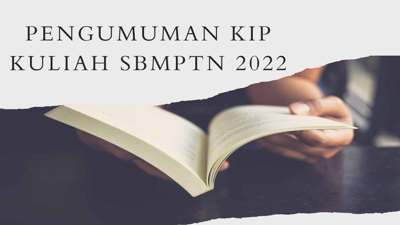 PENGUMUMAN KIP KULIAH SBMPTN TAHUN 2022