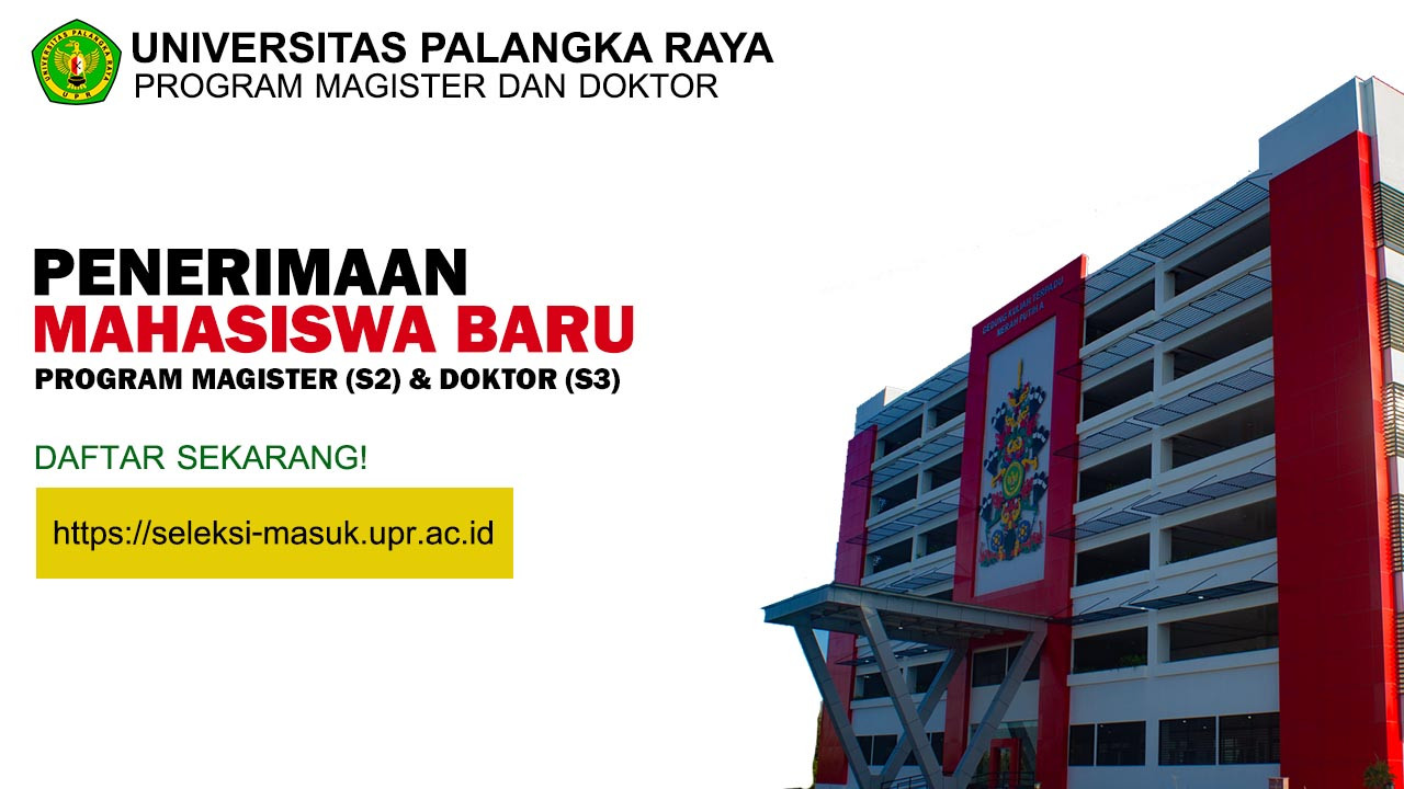 PERPANJANGAN JADWAL PENERIMAAN MAHASISWA BARU PROGRAM MAGISTER (S2) DAN PROGRAM DOKTOR (S3) UNIVERSITAS PALANGKA RAYA PERIODE SEMESTER GANJIL TAHUN AKADEMIK 2026/2027